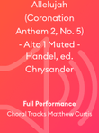 Allelujah (Coronation Anthem 2, No. 5) - Alto 1 Muted - Handel, ed. Chrysander