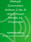Allelujah (Coronation Anthem 2, No. 5) - Alto 2 Muted - Handel, ed. Chrysander