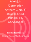 Allelujah (Coronation Anthem 2, No. 5) - Bass 1 Muted - Handel, ed. Chrysander