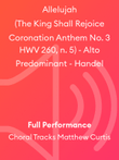 Allelujah (The King Shall Rejoice Coronation Anthem No. 3 HWV 260, n. 5) - Alto Predominant - Handel