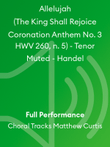 Allelujah (The King Shall Rejoice Coronation Anthem No. 3 HWV 260, n. 5) - Tenor Muted - Handel