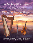 A Mighty Fortress Is Our God, for Flute, Violin and Harp