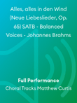 Alles, alles in den Wind (Neue Liebeslieder, Op. 65) SATB - Balanced Voices - Johannes Brahms