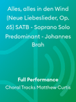 Alles, alles in den Wind (Neue Liebeslieder, Op. 65) SATB - Soprano Solo Predominant - Johannes Brah