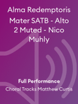 Alma Redemptoris Mater SATB - Alto 2 Muted - Nico Muhly