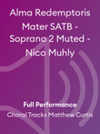 Alma Redemptoris Mater SATB - Soprano 2 Muted - Nico Muhly