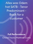 Alles was Odem hat SATB - Tenor Predominant - Bach for a customer