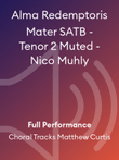 Alma Redemptoris Mater SATB - Tenor 2 Muted - Nico Muhly