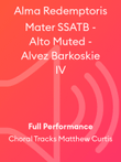 Alma Redemptoris Mater SSATB - Alto Muted - Alvez Barkoskie IV