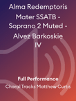 Alma Redemptoris Mater SSATB - Soprano 2 Muted - Alvez Barkoskie IV
