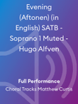 Evening (Aftonen) (in English) SATB - Soprano 1 Muted - Hugo Alfven