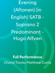 Evening (Aftonen) (in English) SATB - Soprano 2 Predominant - Hugo Alfven