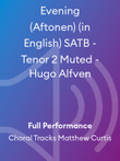 Evening (Aftonen) (in English) SATB - Tenor 2 Muted - Hugo Alfven