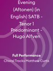 Evening (Aftonen) (in English) SATB - Tenor 1 Predominant - Hugo Alfven
