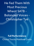 He Fed Them With Most Precious Wheat SATB - Balanced Voices - Christopher Tye