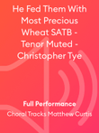 He Fed Them With Most Precious Wheat SATB - Tenor Muted - Christopher Tye
