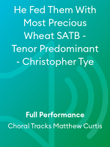 He Fed Them With Most Precious Wheat SATB - Tenor Predominant - Christopher Tye