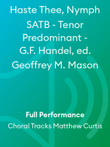 Haste Thee, Nymph SATB - Tenor Predominant - G.F. Handel, ed. Geoffrey M. Mason