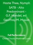 Haste Thee, Nymph SATB - Alto Predominant - G.F. Handel, ed. Geoffrey M. Mason