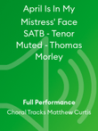 April Is In My Mistress' Face SATB - Tenor Muted - Thomas Morley