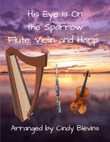 His Eye Is On the Sparrow, for flute, violin and harp