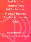 April is in my mistress' face SATB - Soprano Muted - Thomas Morley, ed. James Gibb