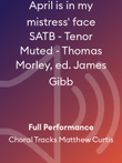 April is in my mistress' face SATB - Tenor Muted - Thomas Morley, ed. James Gibb