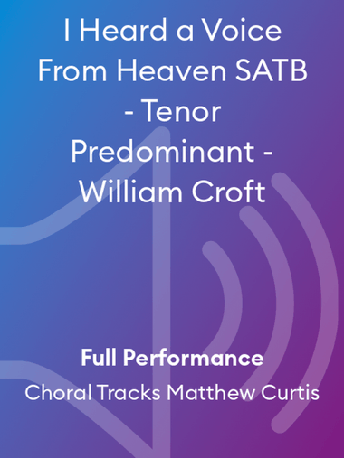I Heard a Voice From Heaven SATB - Tenor Predominant - William Croft