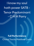 I know my soul hath power SATB - Tenor Predominant - C H H Parry