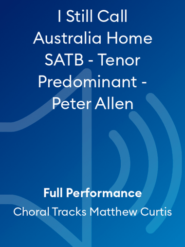 I Still Call Australia Home SATB - Tenor Predominant - Peter Allen