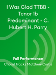 I Was Glad TTBB - Tenor 1b Predominant - C. Hubert H. Parry