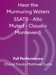 Hear the Murmuring Waters SSATB - Alto Muted - Claudio Monteverdi