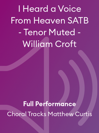 I Heard a Voice From Heaven SATB - Tenor Muted - William Croft