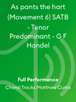As pants the hart (Movement 6) SATB - Tenor Predominant - G F Handel