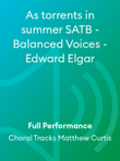 As torrents in summer SATB - Balanced Voices - Edward Elgar