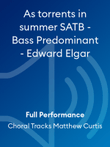 As torrents in summer SATB - Bass Predominant - Edward Elgar