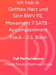 Ich hab in Gotttes Herz und Sinn BWV 92, Movement 7 SATB - Accompaniment Track - J.S. Bach