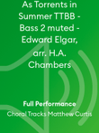 As Torrents in Summer TTBB - Bass 2 muted - Edward Elgar, arr. H.A. Chambers