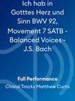 Ich hab in Gotttes Herz und Sinn BWV 92, Movement 7 SATB - Balanced Voices - J.S. Bach