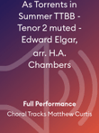 As Torrents in Summer TTBB - Tenor 2 muted - Edward Elgar, arr. H.A. Chambers