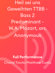 Heil sei uns Geweihten TTBB - Bass 2 Predominant - W.A. Mozart, arr. Anonymous