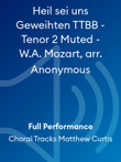 Heil sei uns Geweihten TTBB - Tenor 2 Muted - W.A. Mozart, arr. Anonymous