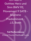 Ich hab in Gotttes Herz und Sinn BWV 92, Movement 9 SATB - Soprano Predominant - J.S. Bach
