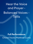 Hear the Voice and Prayer - Balanced Voices - Tallis