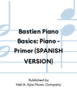 Bastien Piano Basics: Piano - Primer (SPANISH VERSION)