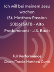 Ich will bei meinem Jesu wachen (St. Matthew Passion 20(26) SATB - Alto Predominant - J.S. Bach