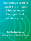 Au Fond Du Temple Saint TTBB - Bass 2 Predominant - Georges Bizet, arr. Anonymous