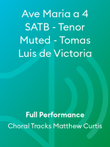 Ave Maria a 4 SATB - Tenor Muted - Tomas Luis de Victoria