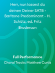Herr, nun lassest du deinen Deiner SATB - Baritone Predominant - H. Schütz, ed. Fritz Broderson