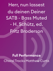 Herr, nun lassest du deinen Deiner SATB - Bass Muted - H. Schütz, ed. Fritz Broderson